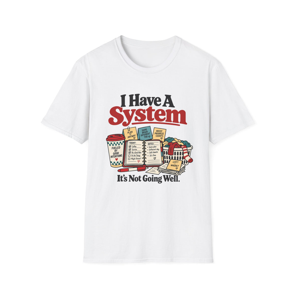 I Have A System T-Shirt