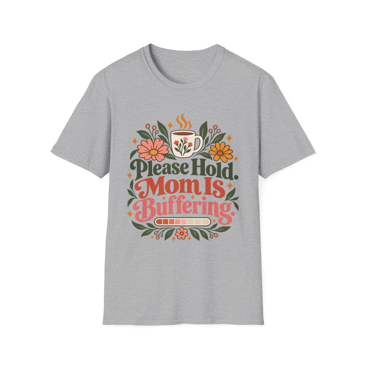 Please Hold, Mom is Buffering T-Shirt