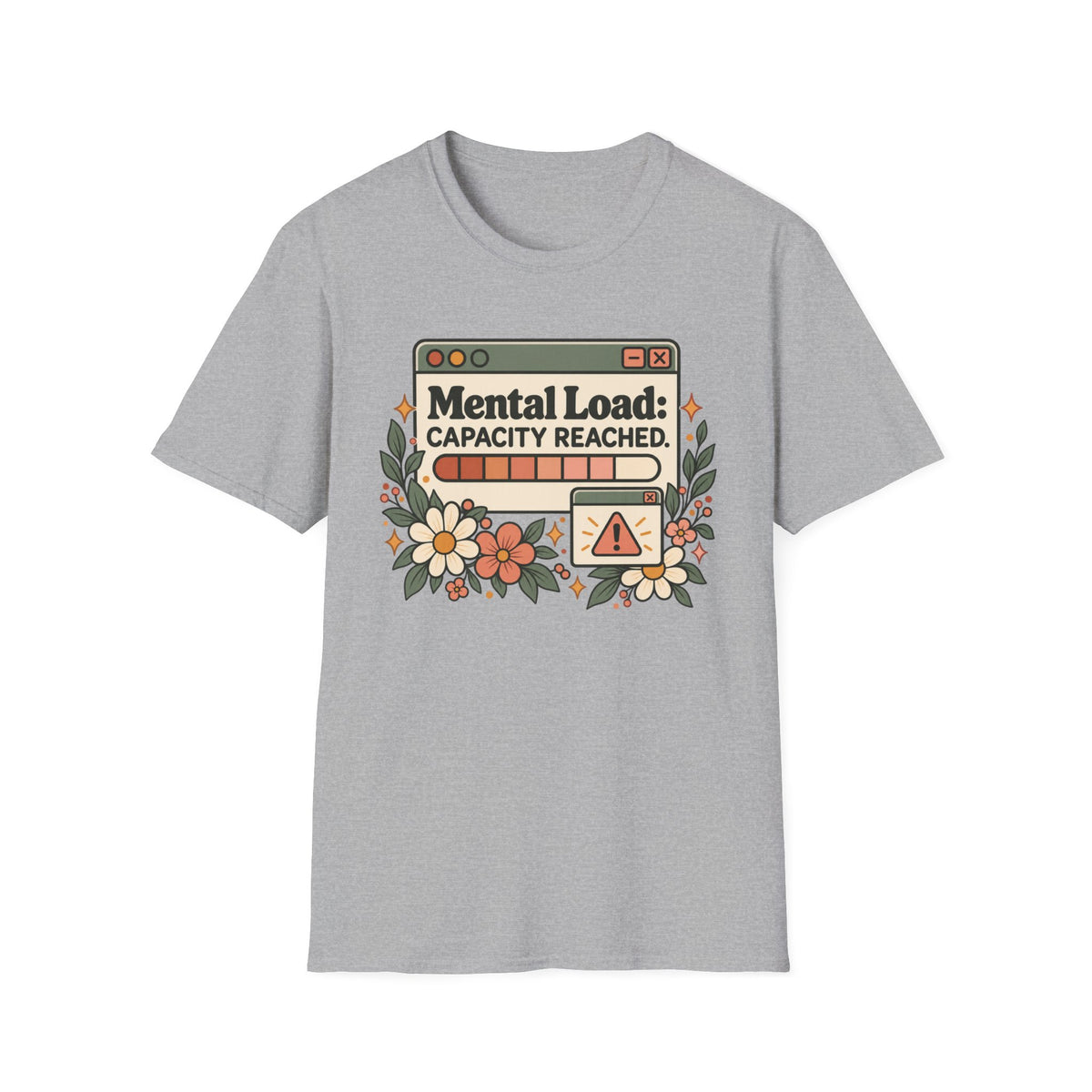 Mental Load Capacity Reached T-Shirt