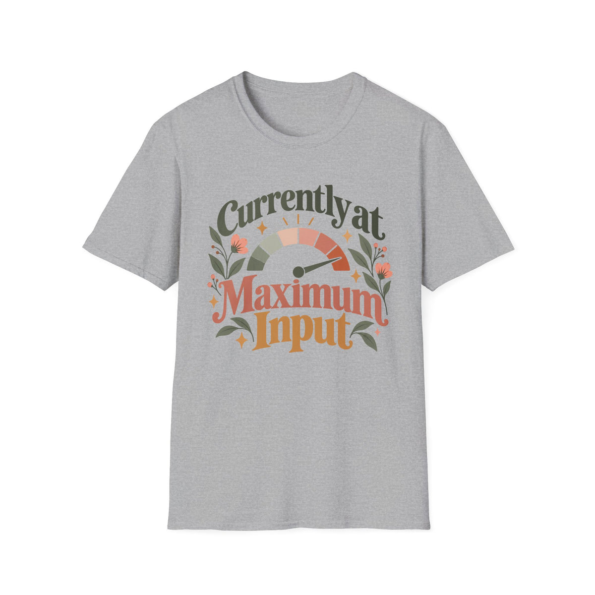 Currently at Maximum Input T-Shirt